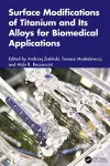 Surface Modifications of Titanium and Its Alloys for Biomedical Applications cover