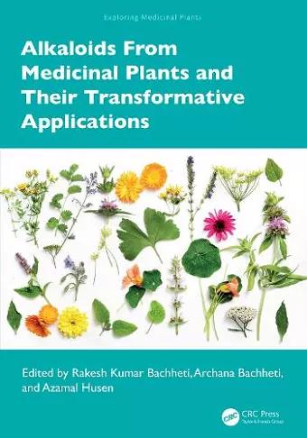 Alkaloids From Medicinal Plants and Their Transformative Applications cover