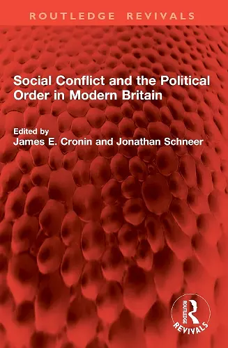 Social Conflict and the Political Order in Modern Britain cover