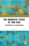 The Normative Status of Time Bias cover
