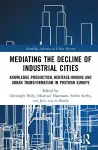 Mediating the Decline of Industrial Cities cover