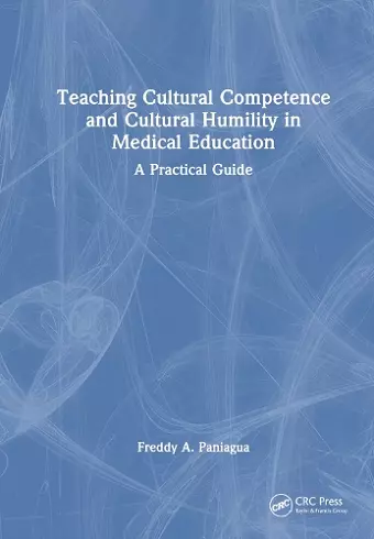 Teaching Cultural Competence and Cultural Humility in Medical Education cover