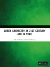 Green Chemistry in 21st Century and Beyond cover
