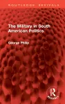 The Military in South American Politics cover