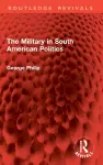 The Military in South American Politics cover