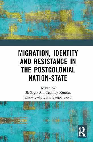 Migration, Identity and Resistance in the Postcolonial Nation-State cover