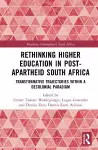 Rethinking Higher Education in Post-Apartheid South Africa cover