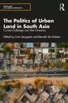 The Politics of Urban Land in South Asia cover