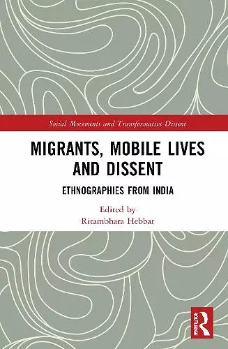 Migrants, Mobile Lives and Dissent cover