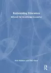 Reinventing Education: Beyond the Knowledge Economy cover