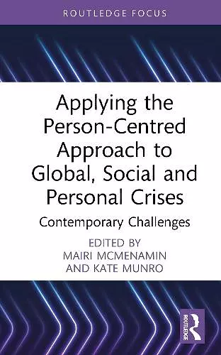 Applying the Person-Centred Approach to Global, Social and Personal Crises cover