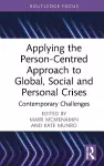 Applying the Person-Centred Approach to Global, Social and Personal Crises cover