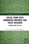Social Work with Unmarried Mothers and Their Children cover