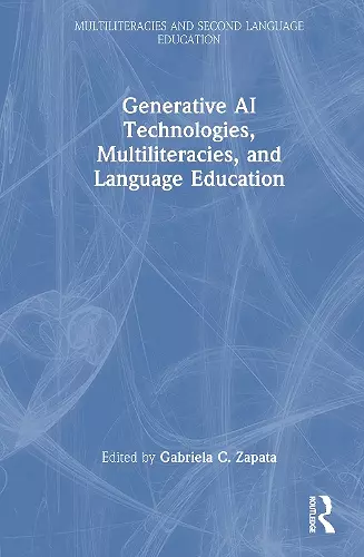 Generative AI Technologies, Multiliteracies, and Language Education cover