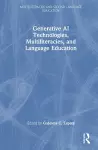 Generative AI Technologies, Multiliteracies, and Language Education cover