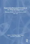 Supporting Bereaved Children in the Primary Classroom cover