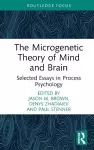 The Microgenetic Theory of Mind and Brain cover