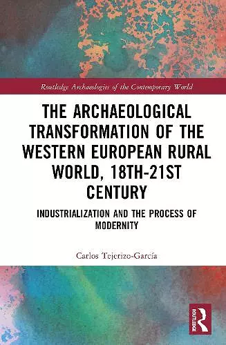 The Archaeological Transformation of the Western European Rural World, 18th-21st Century cover