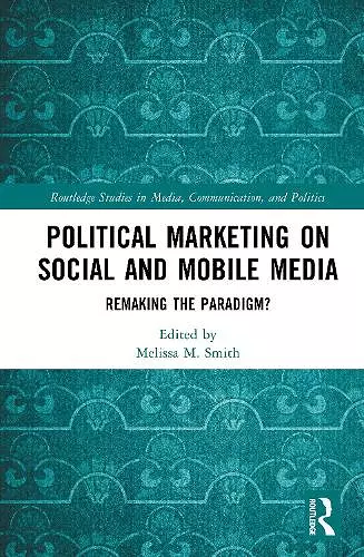 Political Marketing on Social and Mobile Media cover