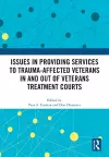 Issues in Providing Services to Trauma-Affected Veterans In and Out of Veterans Treatment Courts cover