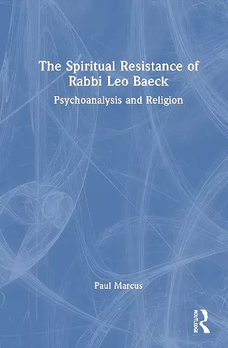 The Spiritual Resistance of Rabbi Leo Baeck cover