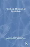 Friendship: Philosophical Explorations cover