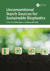 Unconventional Starch Sources for Sustainable Bioplastics cover