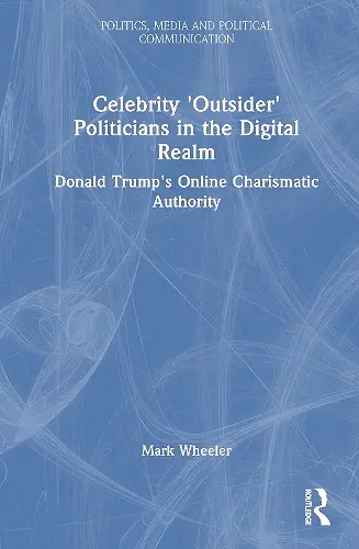 Celebrity 'Outsider' Politicians in the Digital Realm cover