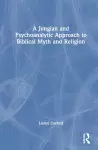 A Jungian and Psychoanalytic Approach to Biblical Myth and Religion cover