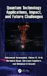 Quantum Technology Applications, Impact, and Future Challenges cover