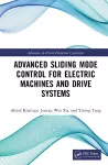Advanced Sliding Mode Control for Electric Machines and Drive Systems cover