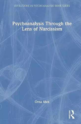 Psychoanalysis Through the Lens of Narcissism cover