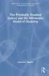 The Physically Disabled Dancer and the Affirmative Model of Disability cover