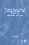 Teaching Evidence-Based Academic Writing for ESL Educators cover