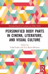 Personified Body Parts in Cinema, Literature, and Visual Culture cover