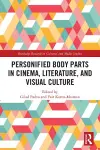 Personified Body Parts in Cinema, Literature, and Visual Culture cover