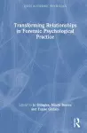 Transforming Relationships in Forensic Psychological Practice cover