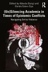 (Un)Silencing Academia in Times of Epistemic Conflicts cover
