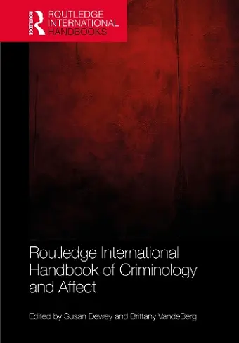 Routledge International Handbook of Criminology and Affect cover