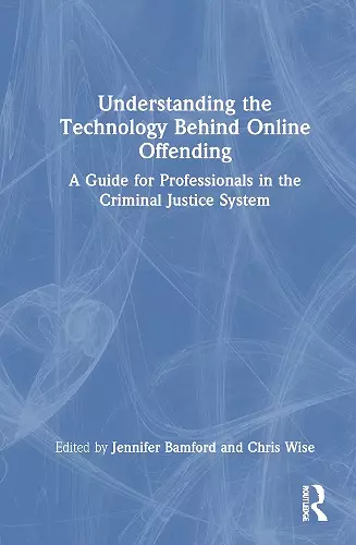 Understanding the Technology Behind Online Offending cover