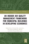 An Indoor Air Quality Management Framework for Municipal Buildings in Developing Economies cover