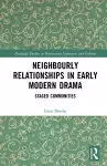 Neighbourly Relationships in Early Modern Drama cover