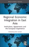 Regional Economic Integration in East Asia cover