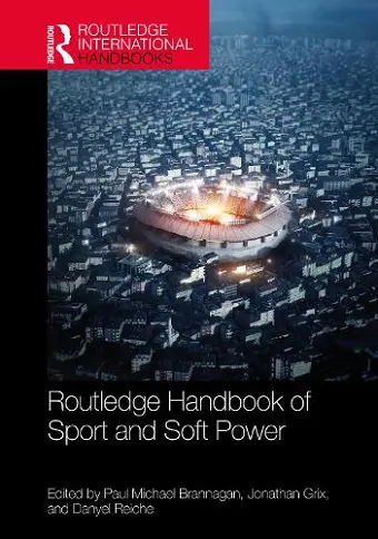 Routledge Handbook of Sport and Soft Power cover