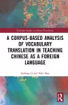 A Corpus-based Analysis of Vocabulary Translation in Teaching Chinese as a Foreign Language cover