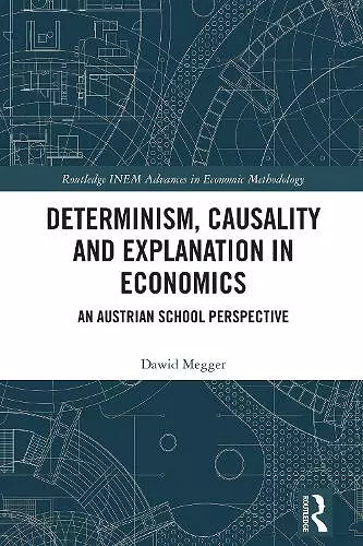 Determinism, Causality and Explanation in Economics cover
