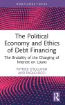 The Political Economy and Ethics of Debt Financing cover