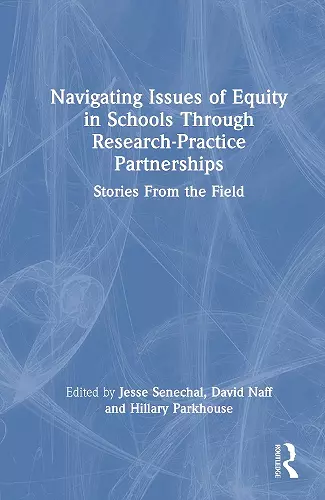 Navigating Issues of Equity in Schools Through Research-Practice Partnerships cover