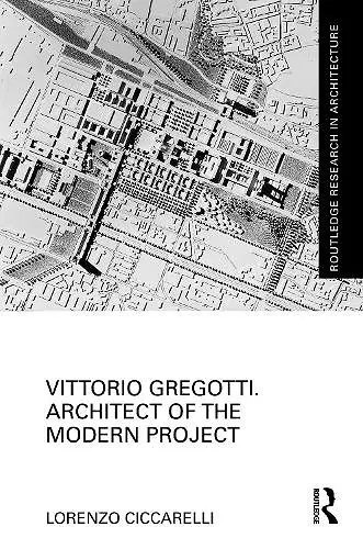 Vittorio Gregotti. Architect of the Modern Project cover