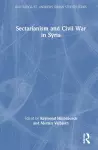 Sectarianism and Civil War in Syria cover